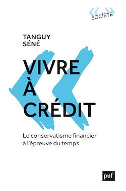 Télécharger le livre :  Vivre à crédit : Le conservatisme financier à l'épreuve du temps