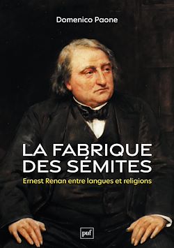 Télécharger le livre :  La fabrique des sémites : Ernest Renan entre langues et religions