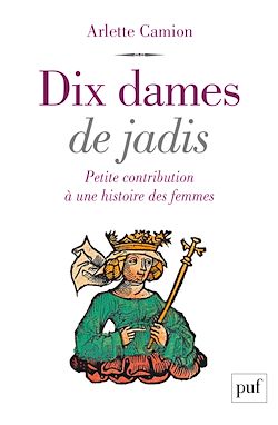 Télécharger le livre :  Dix dames de jadis : Petite contribution à une histoire des femmes
