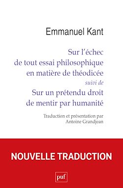 Télécharger le livre :  Sur l'échec de tout essai philosophique en matière de théodicée suivi de Sur un prétendu droit de mentir par humanité
