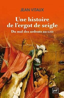 Télécharger le livre :  Une histoire de l'ergot de seigle : Du mal des ardents au LSD