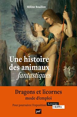 Télécharger le livre :  Une histoire des animaux fantastiques : Dragons, licornes, griffons...