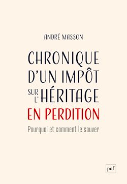 Télécharger le livre :  Chronique d'un impôt sur l'héritage en perdition : Pourquoi et comment le sauver