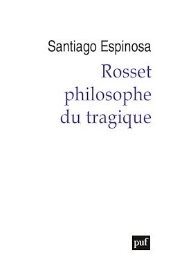 Télécharger le livre :  Rosset, philosophe du tragique