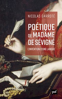 Télécharger le livre :  Poétique de Madame de Sévigné : L'invention d'une langue