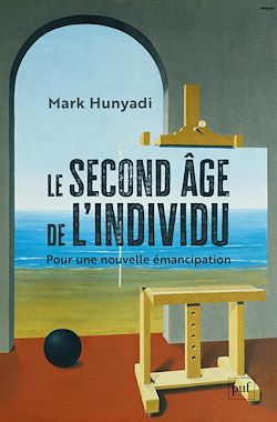 Télécharger le livre :  Le second âge de l'individu : Pour une nouvelle émancipation