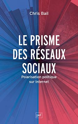 Télécharger le livre :  Le prisme des réseaux sociaux : La polarisation politique sur Internet