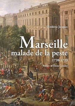 Télécharger le livre :  Marseille malade de la peste (1720-1723)