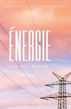 Télécharger le livre :  Énergie : Une enquête de la revue La Pensée écologique
