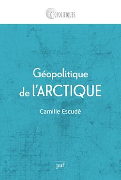 Télécharger le livre :  Géopolitique de l'Arctique : Mondialisation d'une région périphérique