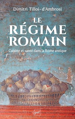 Télécharger le livre :  Le régime romain. Cuisine et santé dans la Rome antique
