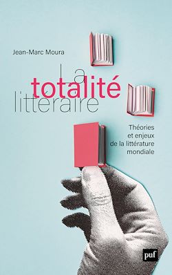 Télécharger le livre :  La totalité littéraire : Théorie et enjeux de la littérature mondiale