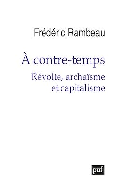 Télécharger le livre :  À contre-temps. Révolte, archaïsme et capitalisme