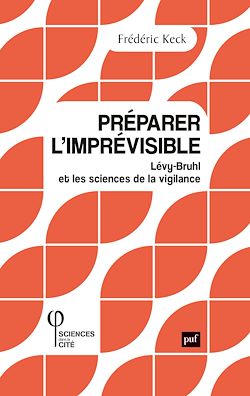 Télécharger le livre :  Préparer l'imprévisible : Lévy-Bruhl et les sciences de la vigilance