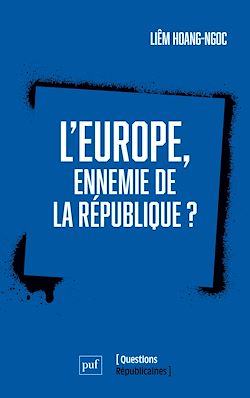 Télécharger le livre :  L'Europe, ennemie de la République ?
