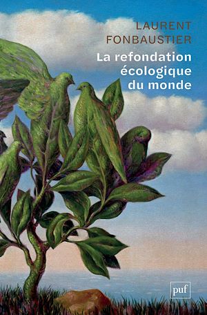 Téléchargez le livre :  La refondation écologique du monde