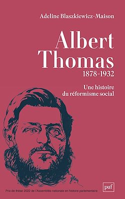 Télécharger le livre :  Albert Thomas, une histoire du réformisme social
