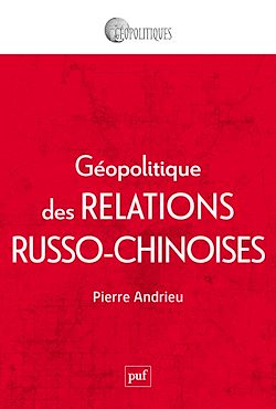 Télécharger le livre :  Géopolitique des relations russo-chinoises