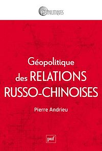Téléchargez le livre :  Géopolitique des relations russo-chinoises