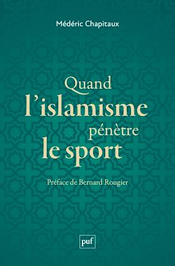 Télécharger le livre :  Quand l'islamisme pénètre le sport