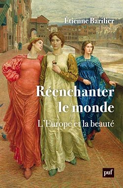 Télécharger le livre :  Réenchanter le monde : L'Europe et la beauté