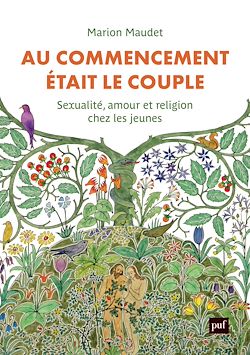 Télécharger le livre :  Au commencement était le couple : Sexualité, amour et religion chez les jeunes