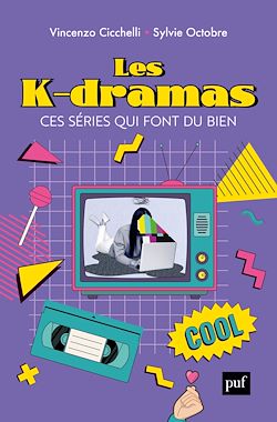 Télécharger le livre :  Les k-dramas, ces séries qui font du bien