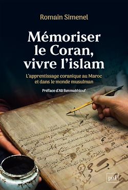 Télécharger le livre :  Mémoriser le Coran, vivre l'islam : L'apprentissage coranique au Maroc et dans le monde musulman