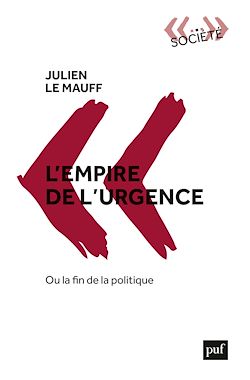 Télécharger le livre :  L'empire de l'urgence, ou la fin de la politique