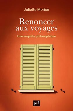 Télécharger le livre :  Renoncer aux voyages - Une enquête philosophique