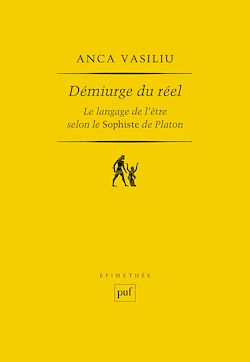 Télécharger le livre :  Démiurge du réel : Le langage de l'être selon le Sophiste de Platon
