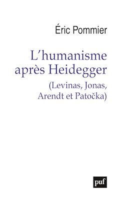 Télécharger le livre :  L'humanisme après Heidegger (Levinas, Jonas, Arendt et Pato?ka)