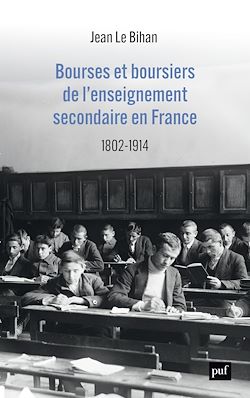 Télécharger le livre :  Bourses et boursiers de l'enseignement secondaire en France (1802-1914)