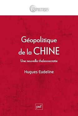 Télécharger le livre :  Géopolitique de la Chine : Une nouvelle thalassocratie