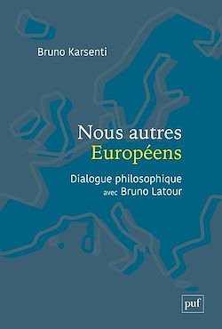 Télécharger le livre :  Nous autres Européens : Dialogue philosophique avec Bruno Latour