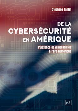 Télécharger le livre :  De la cybersécurité en Amérique : Puissance et vulnérabilités à l'ère numérique