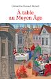 Télécharger le livre :  À table au Moyen Âge
