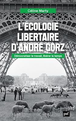 Télécharger le livre :  L'écologie libertaire d'André Gorz : Démocratiser le travail, libérer le temps