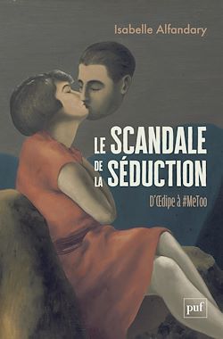 Télécharger le livre :  Le scandale de la séduction : D'Œdipe à #Metoo