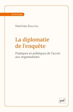 Télécharger le livre :  La diplomatie de l'enquête : Pratiques et politiques de l'accès aux organisations