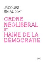 Télécharger le livre :  Ordre néolibéral et haine de la démocratie