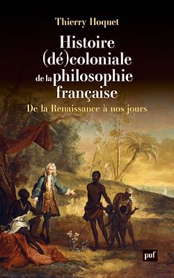 Télécharger le livre :  Histoire (dé)coloniale de la philosophie française : De la Renaissance à nos jours