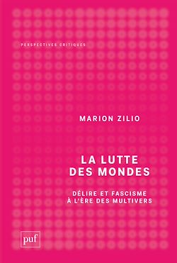Télécharger le livre :  La lutte des mondes : Délire et fascisme à l'ère des multivers