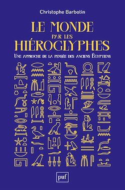 Télécharger le livre :  Le monde par les hiéroglyphes : Une approche de la pensée des anciens Égyptiens