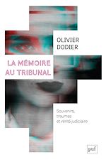 Télécharger le livre :  La mémoire au tribunal : Souvenirs, traumas et vérité judiciaire