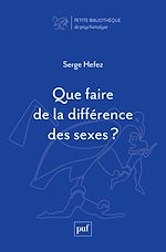 Télécharger le livre :  Que faire de la différence des sexes ?