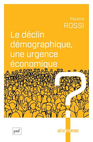 Téléchargez le livre :  Le déclin démographique, une urgence économique ?