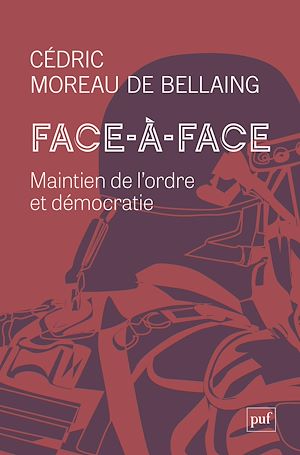 Téléchargez le livre :  Face-à-face : Maintien de l'ordre et démocratie
