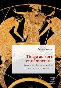 Téléchargez le livre :  Tirage au sort et démocratie : Retour sur le cas athénien (Ve – IVe s. avant notre ère)