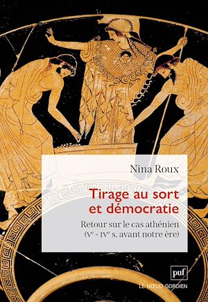 Téléchargez le livre :  Tirage au sort et démocratie : Retour sur le cas athénien (Ve – IVe s. avant notre ère)